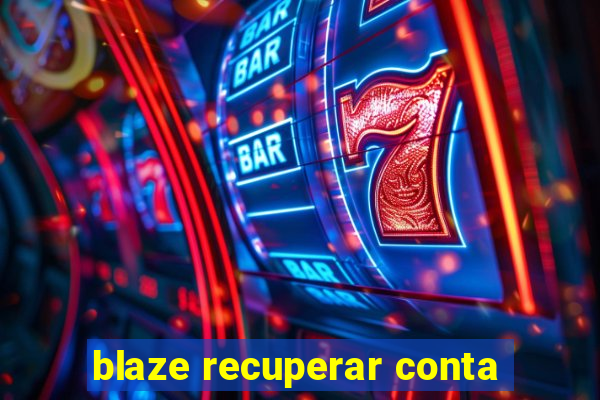 blaze recuperar conta